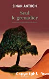 Seul le grenadier