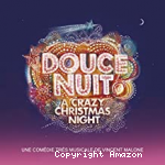Douce Nuit, a Crazy Christmas Night
