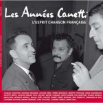 Les années Canetti - l'esprit chanson française