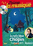 La Note bleue de Frédéric Chopin