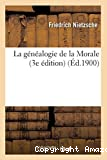 La généalogie de la Morale (3e édition) (Éd.1900)