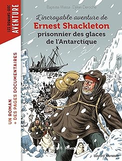 L'incroyable aventure d'Ernest Shackleton, prisonnier des glaces de l'Antarctique