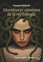 Monstres et cr&eacute;atures de la mythologie