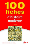 100 fiches d'histoire moderne