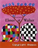 Elmer et Walter