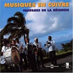 Musiques En Cuivre - Fanfares De La Réunion