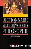 Dictionnaire des mille oeuvres clés de la philosophie