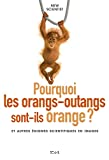 Pourquoi les orangs-outangs sont-ils orange ?