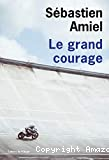 Le grand courage