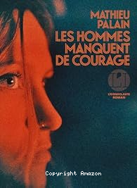 Les hommes manquent de courage
