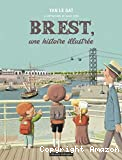 Brest,une histoire illustrée