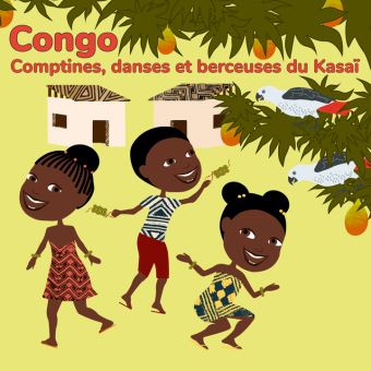 Congo - Comptines danses et berceuses du Kasai