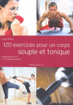 120 exercices pour le corps souple et tonique