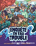 Enquête en eau trouble