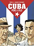Cuba, Pere et Fils