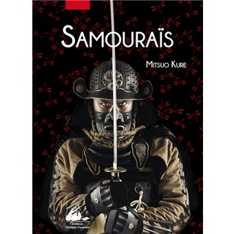 Les samoura&iuml;s, histoire illustr&eacute;e