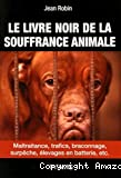 Le livre noir de la souffrance animale