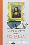 What's so special about Mona Lisa ?