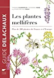 Plantes melliferes. plus de 200 plantes de france et d'europe (les)
