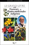 Tisaneurs et plantes médicinales indigènes de lîle de La Réunion