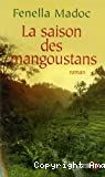 La saison des mangoustans