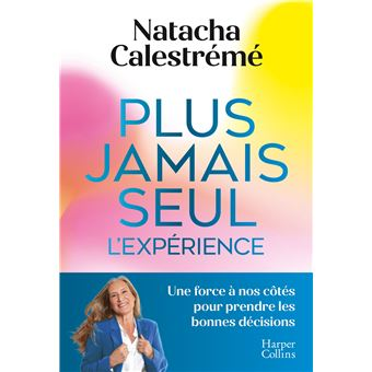 Plus jamais seul, l'exp&eacute;rience