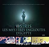 Osiris, les mystères engloutis d'Egypte