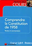Comprendre la Constitution de 1958