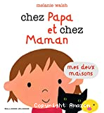 Chez papa et chez maman