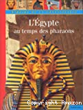 L'Egypte au temps des pharaons