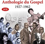 Anthologie du Gospel 1927-1962
