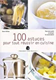 100 astuces pour tout réussir en cuisine