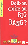 Doit-on croire au big bang ?