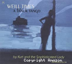 Weill times: a black tango