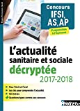 L'actualité sanitaire et sociale décryptée 2017/2018 - Concours IFSI, AS, AP