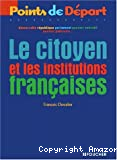 Le citoyen et les institutions françaises