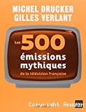 Les 500 émissions mythiques de la télévision française