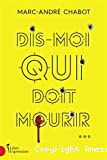 Dis-moi qui doit mourir..