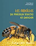 Les abeilles, de précieux insectes en danger