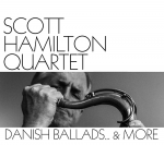 Danish ballads... & More / Scott Hamilton Quartet