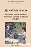 Agricultures en crise. populations, matieres premieres et ressources naturelles en indonesie 1996-20