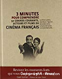 3 minutes pour comprendre 50 grands courants, acteurs et films du cinéma français