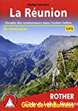 La Réunion : les plus belles randonnées entre mer et montagne : 52 itinéraires