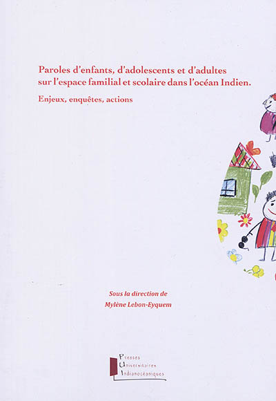 Paroles d'enfants, d'adolescents et d'adultes sur l'espace scolaire dans l'océan Indien