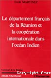 Le Département français de La Réunion et la coopération internationale dans l'océan Indien