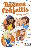 Agence confettis - tome 4 poney party