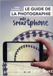 Le guide de la photographie au smartphone