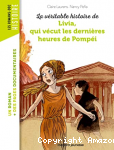 La véritable histoire de Livia qui vécut les dernières heures de Pompéi