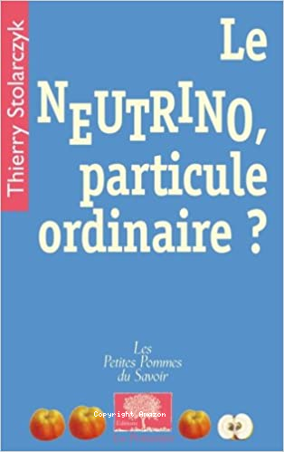Le neutrino, particule ordinaire ?