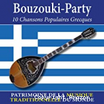 Bouzouki-Party : 10 chansons Populaires Grecques - Patrimoine de la musique traditionnelle du monde